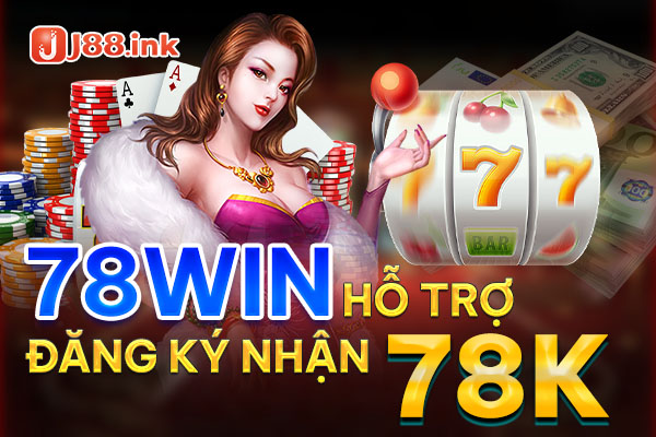 78WIN hỗ trợ đăng ký tặng thành viên mới 78k 78WIN hỗ trợ đăng ký tặng thành viên mới 78k