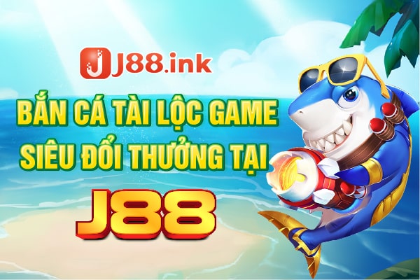 Bắn cá tài lộc - Chơi game săn cá rinh lộc về nhà 1 ban ca tai loc game sieu doi thuong tai j88