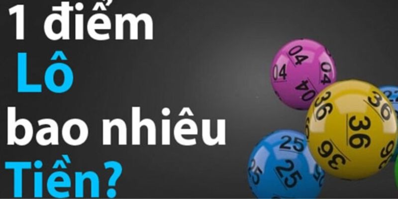 Cách tính giá trị 1 điểm lô bao nhiêu tiền Cách tính giá trị 1 điểm lô bao nhiêu tiền