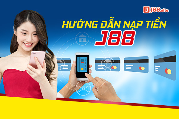 Hướng dẫn nạp tiền J88