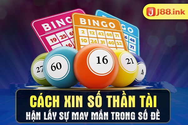 Cách xin số thần tài nhận lấy sự may mắn trong số đề 1 xin so than tai